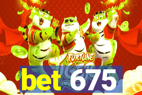 bet 675